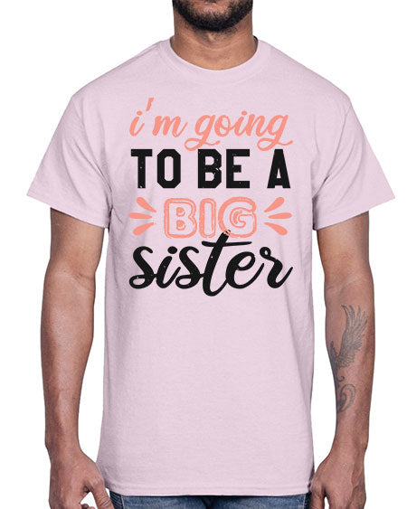 Im going to be a big sister Style 117#- baby shower- Cotton Tee