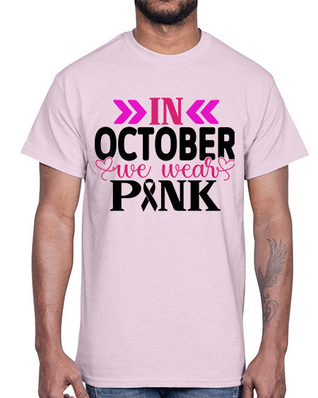 In October We Wear Pink 15#- breast cancer- Cotton Tee