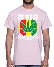 In weed we trust 662#- marijuana- Cotton Tee