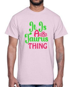 It is a taurus thing 259#- taurus- Cotton Tee