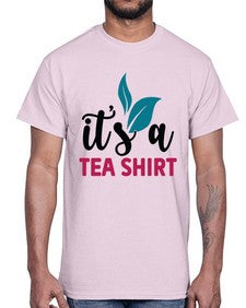 Its A Tea Shirt 1219#- tea- Cotton Tee