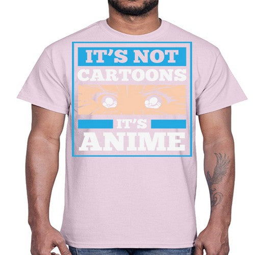 Its Not Cartoons Its Anime Manga 256#- anime- Cotton Tee