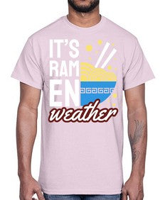 Its Ramen Weather 1238#- Ramen- Cotton Tee