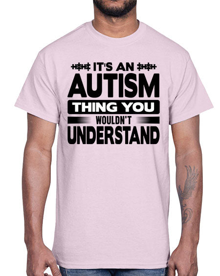 Its an autism 254#- autism- Cotton Tee