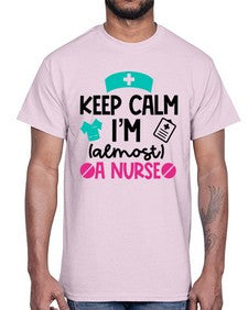 Keep Calm Im Almost A Nurse Style Style 1026#- nurse- Cotton Tee