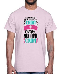 Keep Calm Okay Not Style Style 1028#- nurse- Cotton Tee