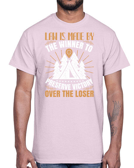 Law is made by the winner to preserve victory over the loser 1036#- lawyer- Cotton Tee