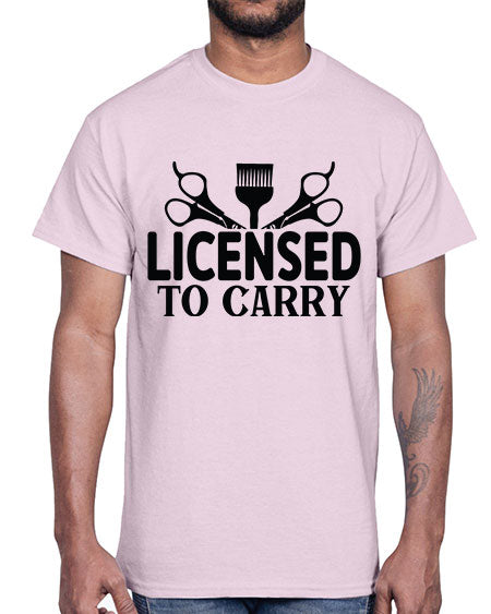 Licensed To Carry 1050#- hairdresser- Cotton Tee