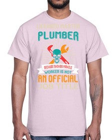 LicensedMasterPlumberBecauseTPlumber Tshirt1051#- plumber- Cotton Tee