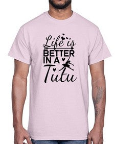 Life is better in a tutu 155#- ballet- Cotton Tee