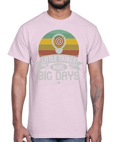 Little things make big days Style 28#- motivation- Cotton Tee