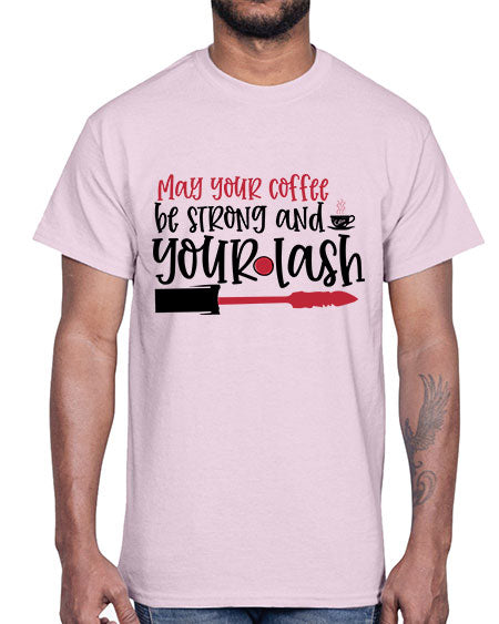 May your coffee be strong and your lash design Style 222#-makeup Cotton Tee