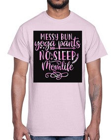 Messy bun yoga pants no sleep momlife  424#- yoga- Cotton Tee