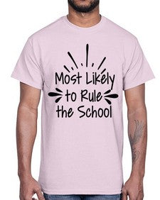 Most Likely to Rule the School 535#- general school- Cotton Tee