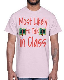 Most Likely to Talk in Class 536#- general school- Cotton Tee