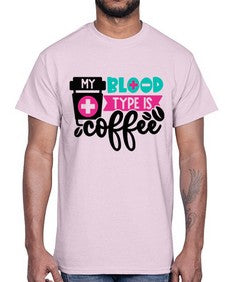 My Blood Type Is Coffee Style Style 1100#- nurse- Cotton Tee