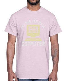 My Dad can Hack your dads computer 23#- computer- Cotton Tee