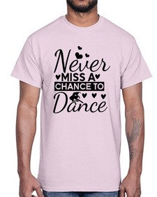 Never miss a chance to dance 170#- ballet- Cotton Tee