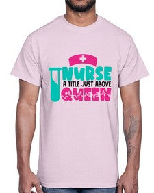 Nurse A Little Just Above Queen Style Style 1145#- nurse- Cotton Tee
