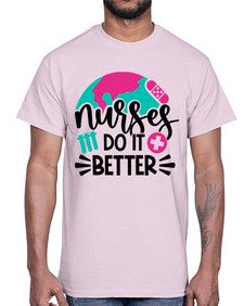 Nurses Do It Better Style Style 1242#- nurse- Cotton Tee