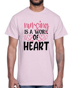 Nursing is a work of heart Style Style 1269#- nurse- Cotton Tee