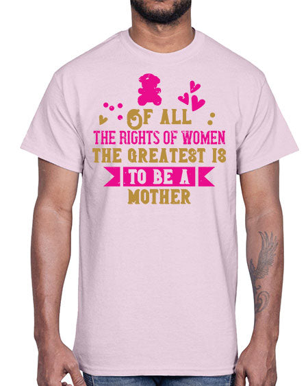 Of all the rights of women the greatest is to be a mother Style 170#- kids- Cotton Tee