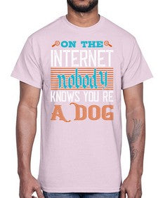 On the Internet nobody knows youre a dog 59#- internet- Cotton Tee