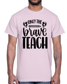 Only The Brave Teach Style 1292#- teacher- Cotton Tee