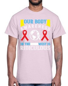 Our body awareness in the West is ridiculous Style 33#- Self awareness- Cotton Tee