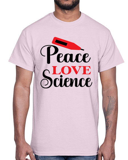 Peace Love Science 165#- general science- Cotton Tee