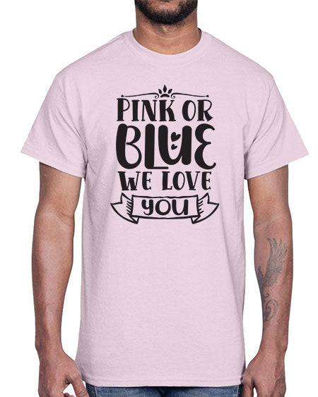 Pink or blue we love you 437#- pregnancy- Cotton Tee