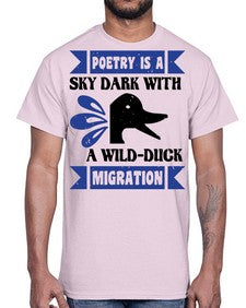 Poetry is a sky dark with a wildduck migration Style 22#- ducks- Cotton Tee