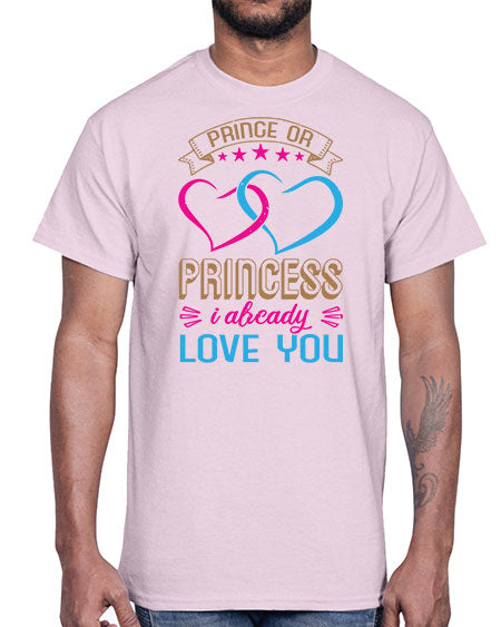 Prince or Princess I already love you Style 194#- baby shower- Cotton Tee