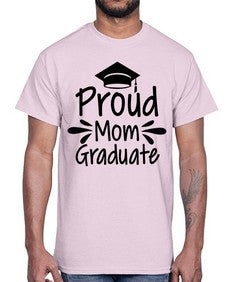 Proud Mom Graduate 699#- graduation- Cotton Tee