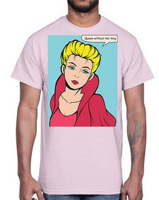 Queen Without Her King 1008#- art pop art- Cotton Tee
