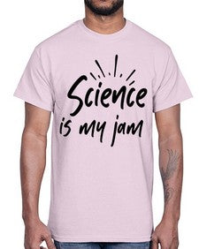 Science is my jam 804#- graduation- Cotton Tee