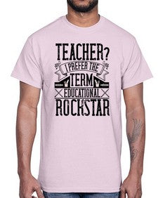 Teacherprefer the term educational rock star Style 1468#- teacher- Cotton Tee