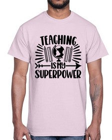 Teaching Is My Superpower Style 1483#- teacher- Cotton Tee