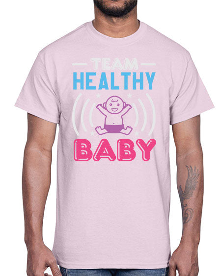 Team Healthy Baby Style 218#- baby shower- Cotton Tee