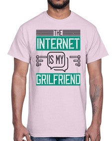 The Internet is my grilfriend 49#- internet- Cotton Tee