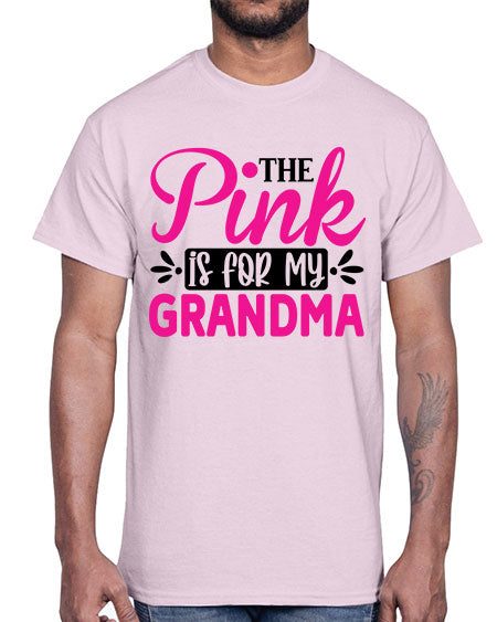 The Pink is for My Grandma 2#- breast cancer- Cotton Tee