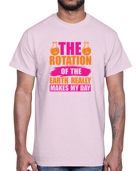 The Rotation Of The Earth Really Makes My Day 14#- nature- Cotton Tee