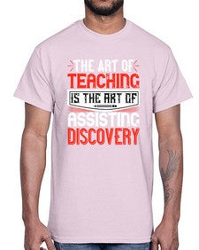 The art of teaching is the art of assisting discovery Style 1495#- teacher- Cotton Tee