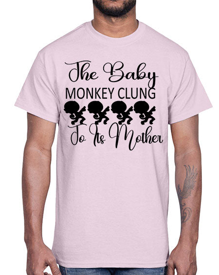 The baby monkey clung to - monkey- Cotton Tee