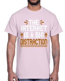 The internet is a big distraction 53#- internet- Cotton Tee