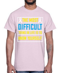 The most difficult thing in life is to know yourself Style 16#- Self awareness- Cotton Tee