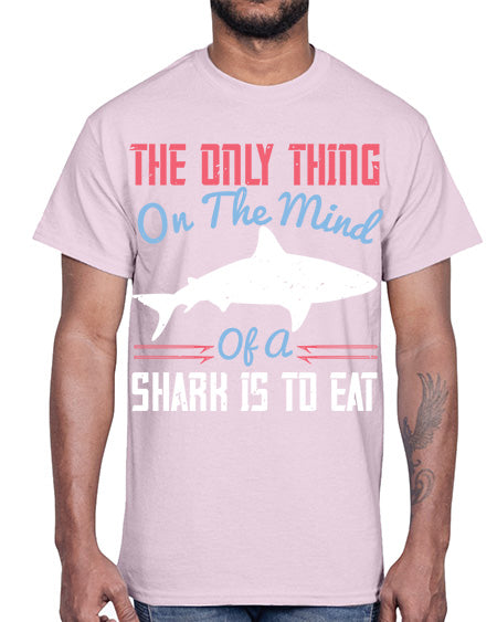 The only thing on the mind of a shark is to eat Style 18#- shark-fish- Cotton Tee