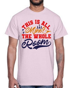 This is all mine The whole room 158#- chess- Cotton Tee