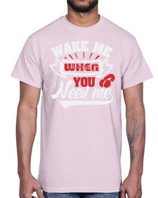 Wake me when you need me 51#- video games- Cotton Tee