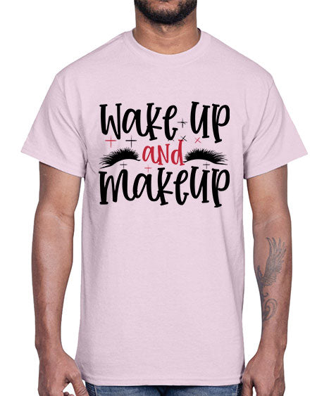 Wake up and makeup design Style 214#-makeup Cotton Tee